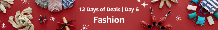 Amazon 12 Days Of Deals; Day 6 Fashion